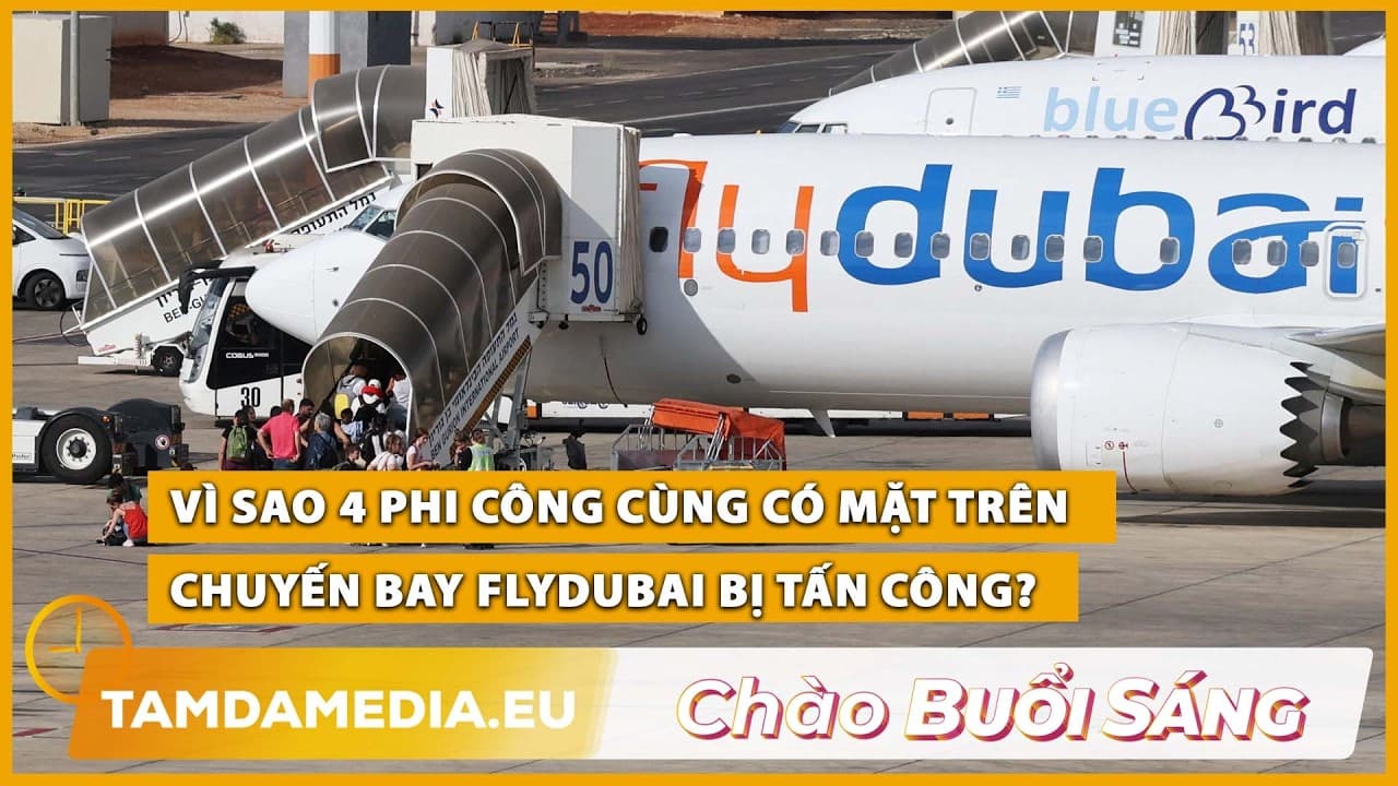 TamdaMedia | CHÀO BUỔI SÁNG - 02.10.2026 | Vì sao 4 phi công trên chuyến bay Flydubai bị tấn công?