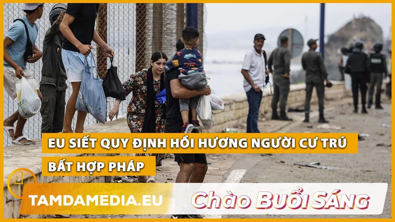 TamdaMedia | CHÀO BUỔI SÁNG - 04.10.2026 | EU siết quy định hồi hương người cư trú bất hợp pháp